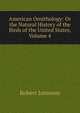 American Ornithology: Or the Natural History of the Birds of the United States, Volume 4, Robert Jameson 