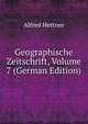 Geographische Zeitschrift, Volume 7 (German Edition), Alfred Hettner 