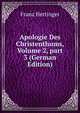 Apologie Des Christenthums, Volume 2, part 3 (German Edition), Franz Hettinger 