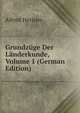 Grundzuge Der Landerkunde, Volume 1 (German Edition), Alfred Hettner 