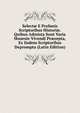 Select? E Profanis Scriptoribus Histori?. Quibus Admista Sunt Varia Honeste Vivendi Pr?cepta, Ex Iisdem Scriptoribus Deprompta (Latin Edition), 