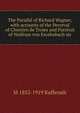 The Parsifal of Richard Wagner, with accounts of the Perceval of Chretien de Troies and Parzival of Wolfram von Escehnbach sic, M 1852-1919 Kufferath 