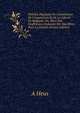 Histoire Populaire De L'intol?rance De L'inquisitioin Et De La Libert? En Belgique: Ou, R?cit Des Souffrances Endur?es Par Nos P?res Pour La Libert? (French Edition), A Heus 