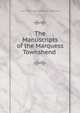 The Manuscripts of the Marquess Townshend ., John Villiers Stuart Townshen Townshend 
