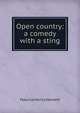 Open country: a comedy with a sting, Maurice Henry Hewlett 
