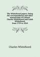 The Whitefoord papers: being the correspondence and other manuscripts of Colonel Charles Whitefoord and Caleb Whitefoord, from 1739 to 1810, Charles Whitefoord 