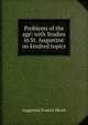 Problems of the age: with Studies in St. Augustine on kindred topics, Augustine Francis Hewit 
