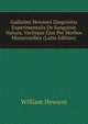Guilielmi Hewsoni Disquisitio Experimentalis De Sanguinis Natura, Variisque Ejus Per Morbos Mutationibus (Latin Edition), William Hewson 