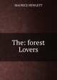 The: forest Lovers, MAURICE HEWLETT 