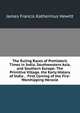 The Ruling Races of Prehistoric Times in India, Southwestern Asia, and Southern Europe: The Primitive Village. the Early History of India . . First Coming of the Fire-Worshipping Heracle, James Francis Katherinus Hewitt 