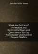 What Are the Facts?: Protection and Reciprocity Illustrated. Questions of To-Day Answered in One Hundred Graphic Studies ., Fletcher Willis Hewes 