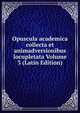 Opuscula academica collecta et animadversionibus locupletata Volume 3 (Latin Edition), 