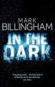 In the Dark, Mark Billingham 