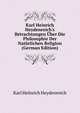 Karl Heinrich Heydenreich's Betrachtungen ?ber Die Philosophie Der Nat?rlichen Religion (German Edition), Karl Heinrich Heydenreich 