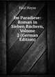 Im Paradiese: Roman in Sieben Buchern, Volume 2 (German Edition), Paul Heyse 