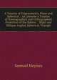 A Treatise of Trigonometry, Plane and Spherical .: As Likewise a Treatise of Stereographick and Orthographick Projection of the Sphere . . Right and Oblique Angled, Spherical, Triangle, Samuel Heynes 