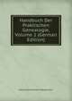 Handbuch Der Praktischen Genealogie, Volume 1 (German Edition), Eduard Karl Heinrich Heydenreich 