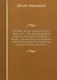 The Rev. Oliver Heywood, B.a., 1630-1702: His Autobiography, Diaries, Anecdote and Event Books : Illustrating the General and Family History of Yorkshire and Lancashire, Volume 1, Oliver Heywood 