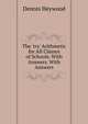 The 'try' Arithmetic for All Classes of Schools. With Answers. With Answers, Dennis Heywood 