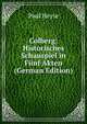 Colberg: Historisches Schauspiel in Funf Akten (German Edition), Paul Heyse 