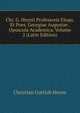 Chr. G. Heynii Professoris Eloqu. Et Poes. Georgiae Augustae . Opuscula Academica, Volume 2 (Latin Edition), Christian Gottlob Heyne 