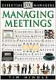 Essential Managers: Managing Meetings, Robert Heller 