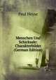 Menschen Und Schicksale: Charakterbilder (German Edition), Paul Heyse 