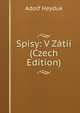 Spisy: V Zatii (Czech Edition), Adolf Heyduk 