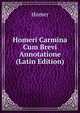 Homeri Carmina Cum Brevi Annotatione (Latin Edition), Homer 