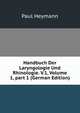 Handbuch Der Laryngologie Und Rhinologie. V.1, Volume 1, part 1 (German Edition), Paul Heymann 