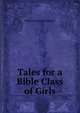 Tales for a Bible Class of Girls, William Edward Heygate 
