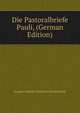 Die Pastoralbriefe Pauli, (German Edition), August Ludwig Christian Heydenreich 