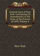 General Laws of New York: Containing All Amendments to the Close of the Session of L899, Volume 4, New York 