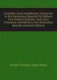 Leitfaden Zum Grundlichen Unterricht in Der Deutschen Sprache Fur Hohere Und Niedere Schulen: Nach Den Grosseren Lehrbuchern Der Deutschen Sprache (German Edition), Johann Christian August Heyse 