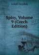 Spisy, Volume 9 (Czech Edition), Adolf Heyduk 