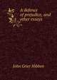 A defence of prejudice, and other essays, John Grier Hibben 