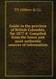 Guide to the province of British Columbia, for 1877-8. Compiled from the latest and most authentic sources of information, TN Hibben &amp; Co. 