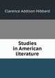 Studies in American literature, Clarence Addison Hibbard 
