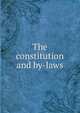 The constitution and by-laws, 