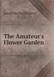 The Amateur's Flower Garden, James Shirley Hibberd 