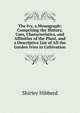The Ivy, a Monograph: Comprising the History, Uses, Characteristics, and Affinities of the Plant, and a Descriptive List of All the Garden Ivies in Cultivation, Shirley Hibberd 