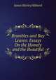 Brambles and Bay Leaves: Essays On the Homely and the Beautiful, James Shirley Hibberd 