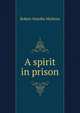 A spirit in prison, Hichens Robert Smythe 