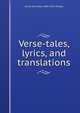 Verse-tales, lyrics, and translations, Emily Henrietta 1845-1924 Hickey 