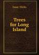 Trees for Long Island, Isaac Hicks 