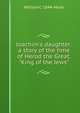 Joachim's daughter: a story of the time of Herod the Great, "King of the Jews", William C. 1844- Hicks 