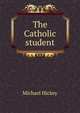 The Catholic student, Michael Hickey 