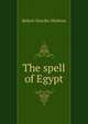 The spell of Egypt, Hichens Robert Smythe 