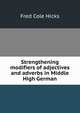 Strengthening modifiers of adjectives and adverbs in Middle High German, Fred Cole Hicks 