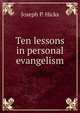 Ten lessons in personal evangelism, Joseph P. Hicks 